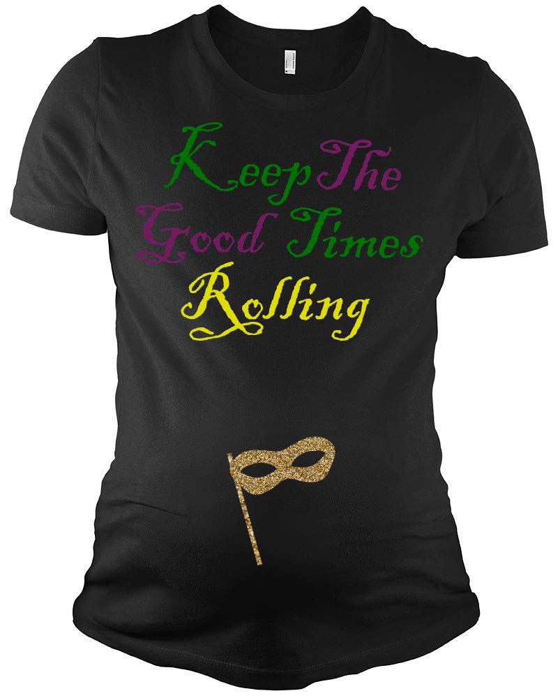 Mardigras Maternity Shirt - Keep Good Times Rolling Pregnancy Tshirt