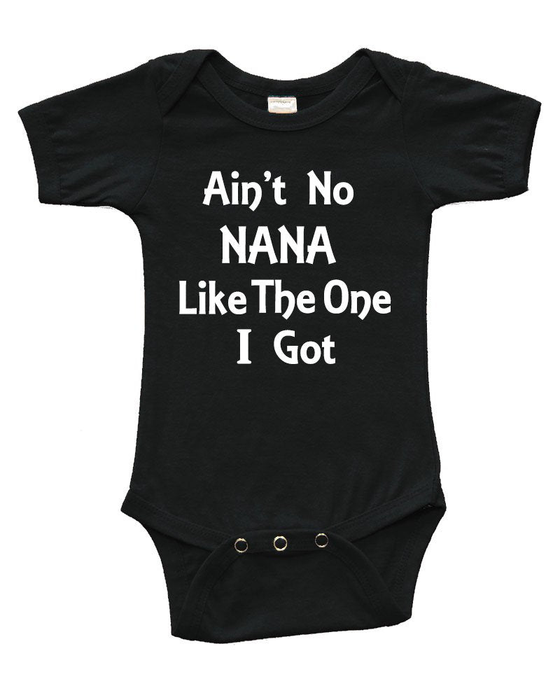 Infant Short Sleeve Onesie - Ain't No Nana Like the one I Got
