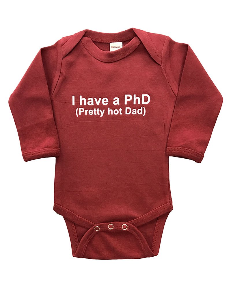 PandoraTees Infant Long Sleeve Onesie - I Have a PhD