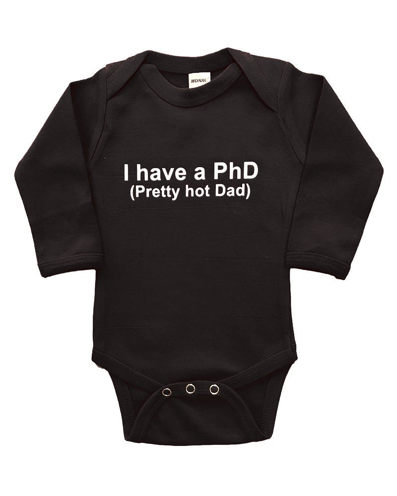 PandoraTees Infant Long Sleeve Onesie - I Have a PhD