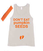 Maternity Tank Top - Don't Eat Pumpkin Seeds