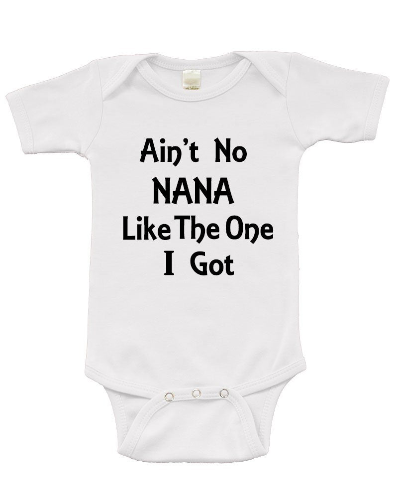 Infant Short Sleeve Onesie - Ain't No Nana Like the one I Got