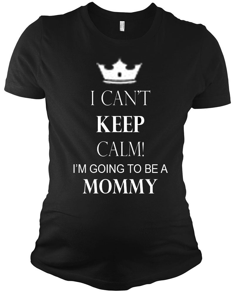 Maternity Short Sleeve T-Shirt - Can't Keep Calm I am Going to be Mommy …