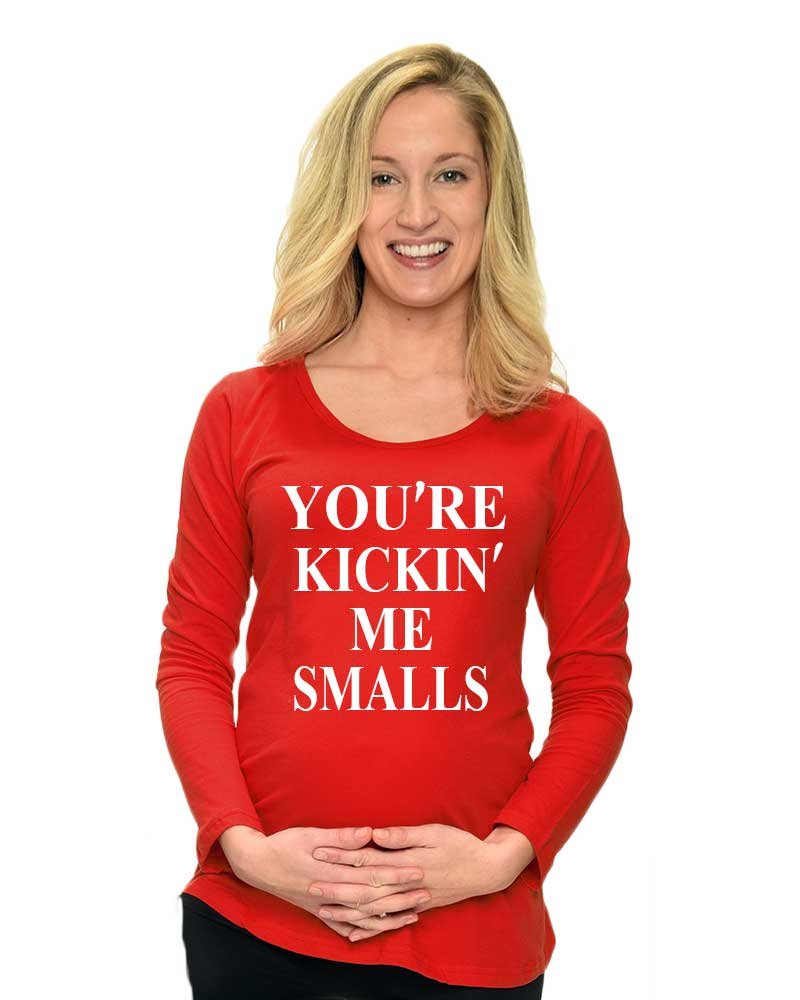PandoraTees Maternity Long Sleeve T-Shirt - You're Kickin' Me Smalls