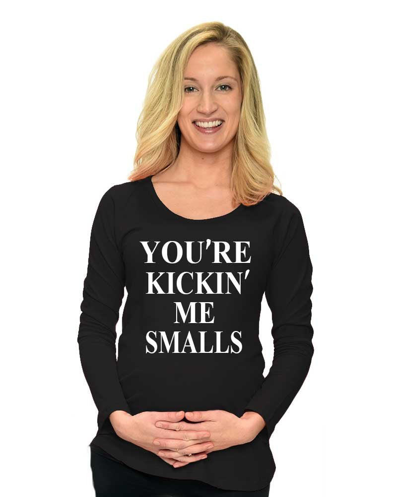 PandoraTees Maternity Long Sleeve T-Shirt - You're Kickin' Me Smalls