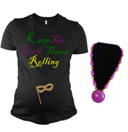 Mardigras Maternity Shirt - Keep Good Times Rolling Pregnancy Tshirt