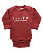 PandoraTees Infant Long Sleeve Onesie - I Have a PhD
