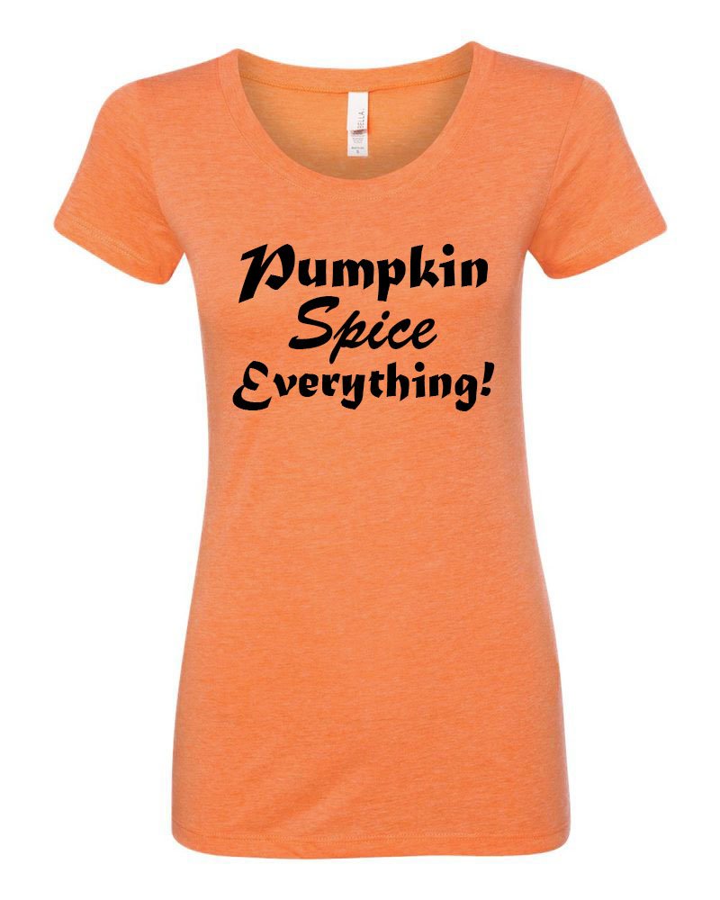 Women Short Sleeve T-Shirt - Pumpkin Spice Everything