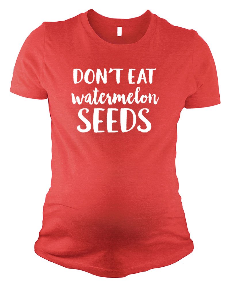 PandoraTees Maternity Short Sleeve T-Shirt - Don't Eat Watermelon Seeds