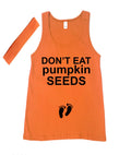 Maternity Tank Top - Don't Eat Pumpkin Seeds