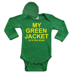 PandoraTees Long Sleeve Baby Bodysuit and Cap -My Green Jacket is in the dryer