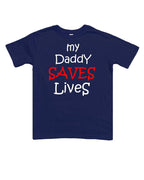 PandoraTees Kids My Daddy Saves Lives Tshirt