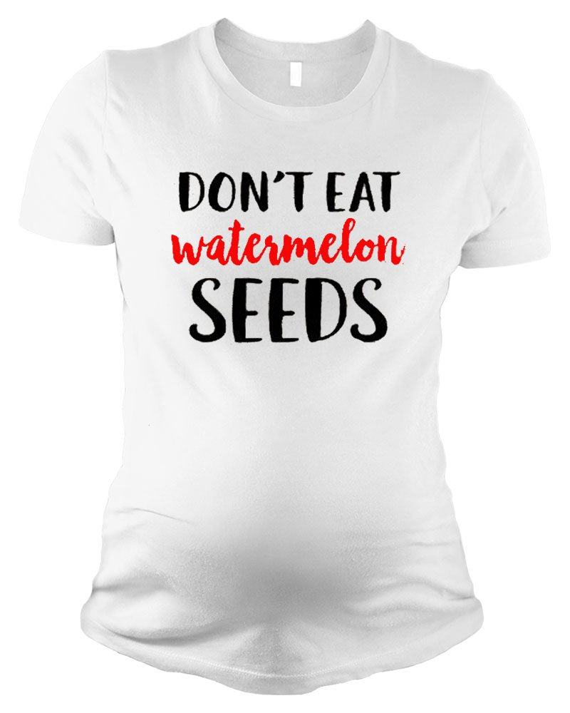 PandoraTees Maternity Short Sleeve T-Shirt - Don't Eat Watermelon Seeds