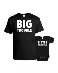 Big Trouble/Little Trouble-Adult T-Shirt & Baby Bodysuit