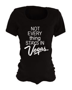 Funny Maternity Shirts - Not Everything Stays in Vegas 
